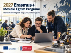 erasmus 2027 mesleki egitim hareketlilik basvuru destek egitimi
